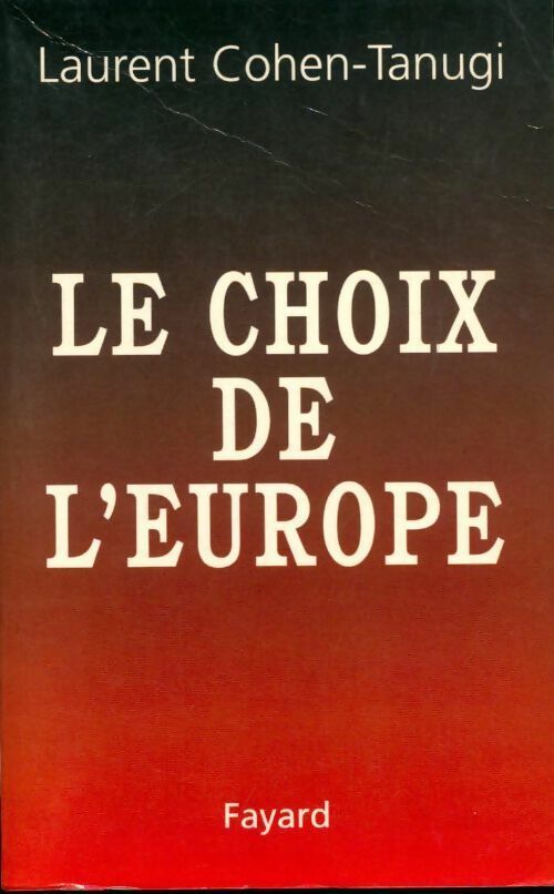 Livrenpoche : Le choix de l'Europe - Laurent Cohen-Tanugi - Livre