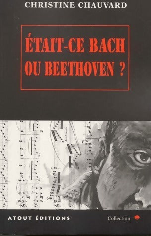 Livrenpoche : Etait-ce Bach ou Beethoven ? - Christine Chauvard - Livre
