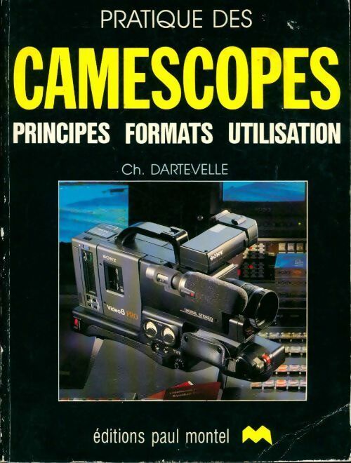 Livrenpoche : Pratiques des caméscopes - Christian Dartevelle - Livre
