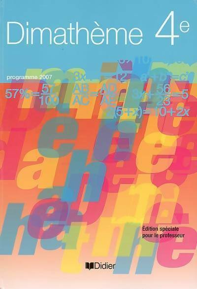 Livrenpoche : Dimathème 4e. Edition spéciale pour le professeur - Xavier Andrieu - Livre