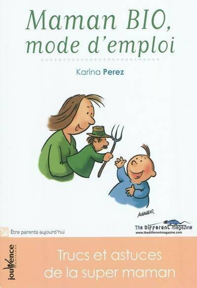 Livrenpoche : Maman bio, mode d'emploi. Trucs et astuces de la super-maman ! - Karine Perez - Livre