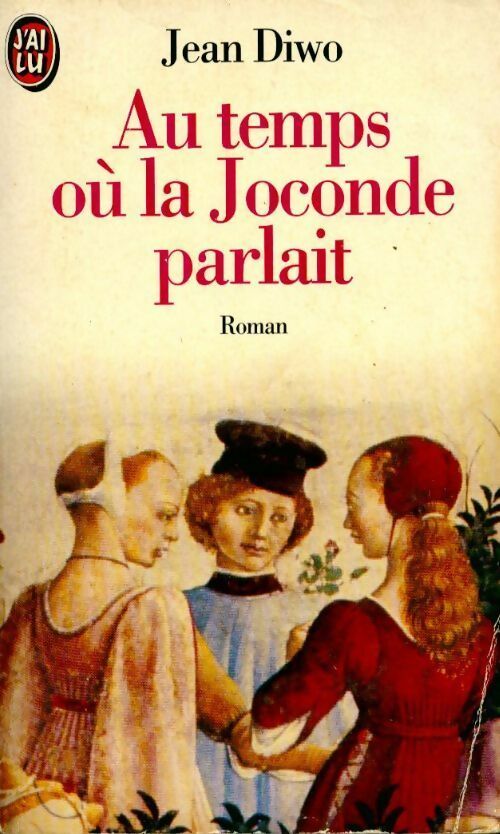 Livrenpoche : Au temps où la Joconde parlait - Jean Diwo - Livre