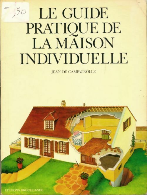 Livrenpoche : Le guide pratique de la maison individuelle - Jean De Campagnolle - Livre