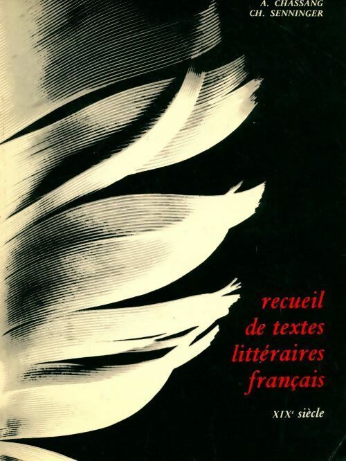 Livrenpoche : Recueil de textes littéraires français XIXe siècle - Senninger - Livre