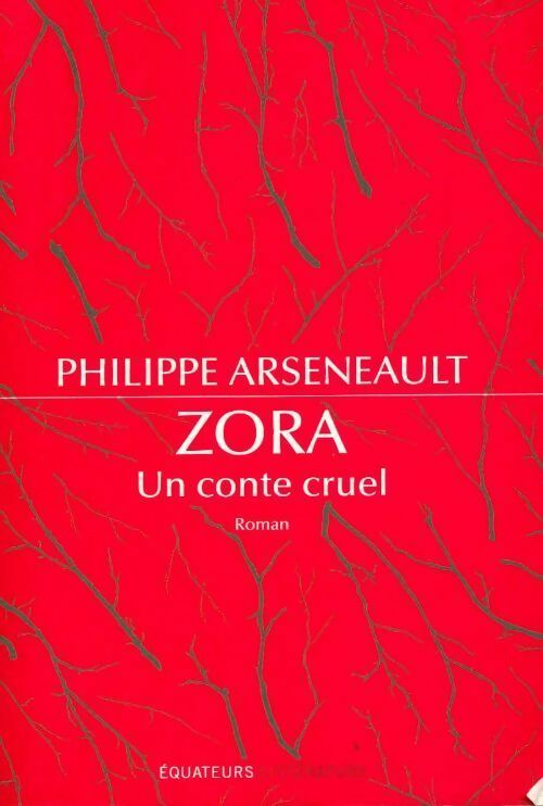 Livrenpoche : Zora, un conte cruel - Philippe Arseneault - Livre