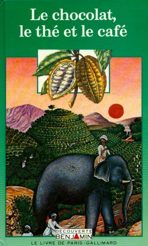 Livrenpoche : Le chocolat, le thé et le café - Catherine De Sairigne - Livre