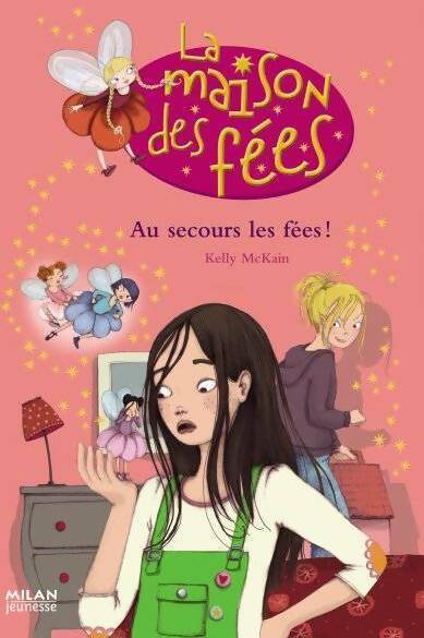 Livrenpoche : La maison des fées Tome III : Au secours les fées ! - Kelly McKain - Livre