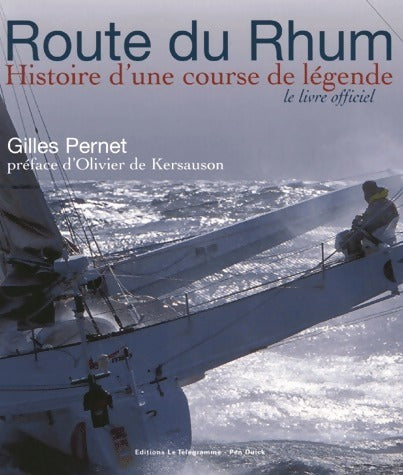 Livrenpoche : Route du Rhum. Histoire d'une course de légende - Gilles Pernet - Livre
