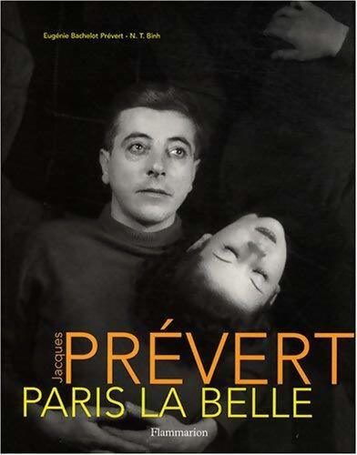 Jacques Prévert : Paris la belle édition - Eugénie Bachelot Prévert - Livre