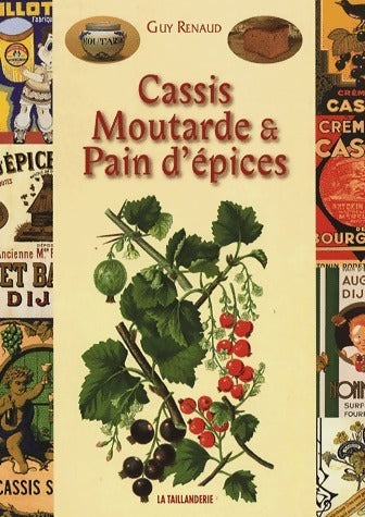 Cassis, moutarde & pain d'épices - Guy Renaud - Livre