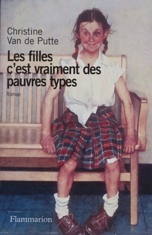 Livrenpoche : Les filles, c'est vraiment des pauvres types - Christine Van de Putte - Livre