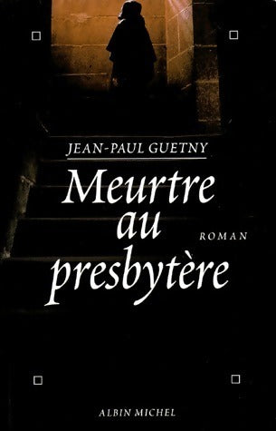 Livrenpoche : Meurtre au presbytère - Jean-Paul Guetny - Livre