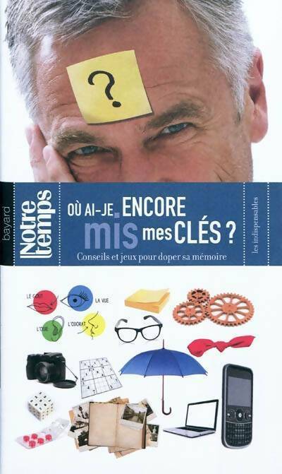 Livrenpoche : Ou ai je encore mis mes clés ? - Dominique François - Livre