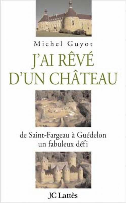 J'ai rêvé d'un château - Michel Guyot - Livre