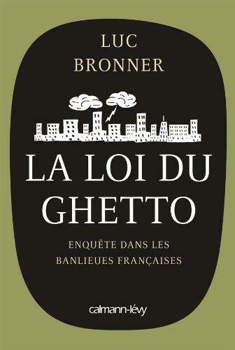 Livrenpoche : La loi du ghetto - Luc Bronner - Livre