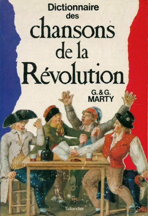 Livrenpoche : Dictionnaire des chansons de la Révolution - Ginette Marty - Livre