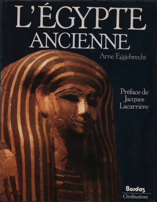 Livrenpoche : L'Egypte ancienne - Arne Eggebrecht - Livre