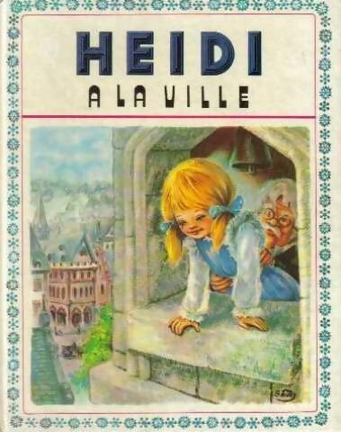 Livrenpoche : Heidi à la ville - Johanna Spyri - Livre