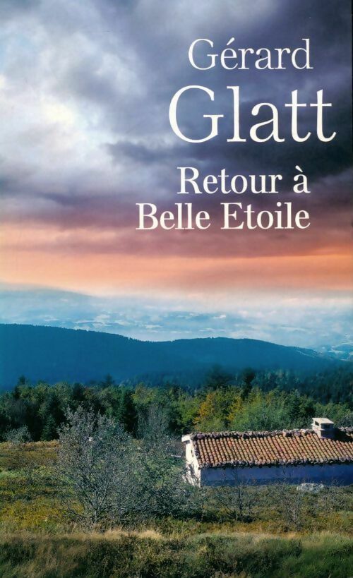 Livrenpoche : Retour à Belle Etoile - Gérard Glatt - Livre