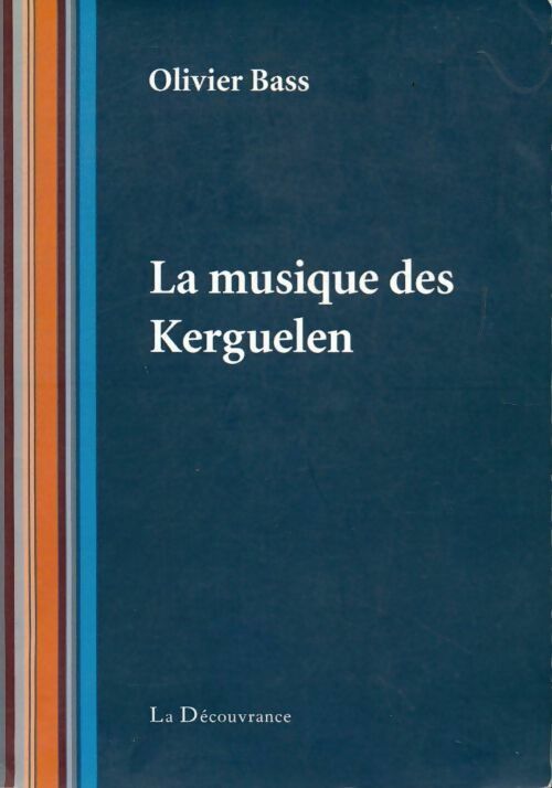 Livrenpoche : La musique des Kerguelen - Olivier Bass - Livre