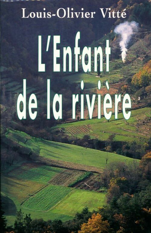Livrenpoche : L'enfant de la rivière - Louis-Olivier Vitté - Livre