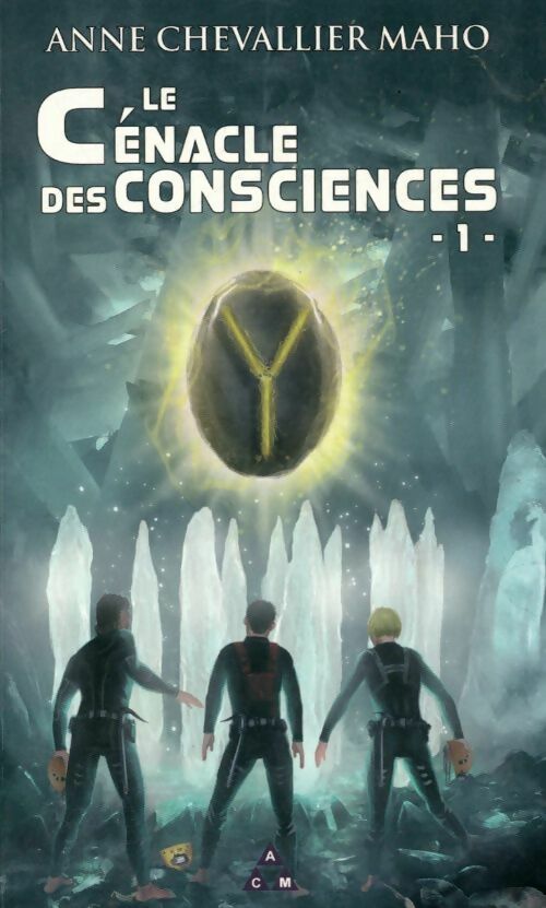 Livrenpoche : Le cénacle des consciences : Tome 1 - Anne Chevallier Maho - Livre
