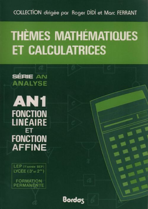 Livrenpoche : Thèmes mathématiques et calculatrices série An. An1 fonction linéaire et fonction affine - Roger Didi - Livre
