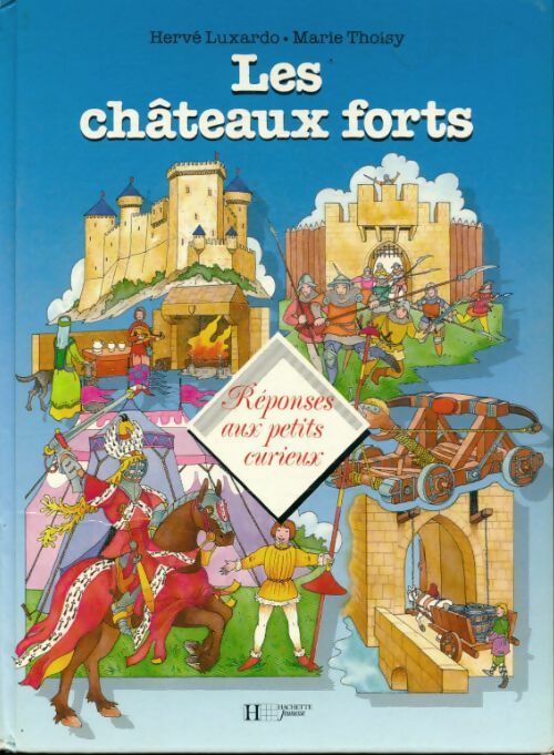 Livrenpoche : Les châteaux forts - Hervé Luxardo, Marie Thoisy - Livre