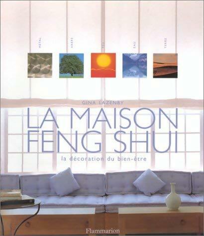 Livrenpoche : La maison feng shui : La décoration du bien-être - Gina Lazenby - Livre