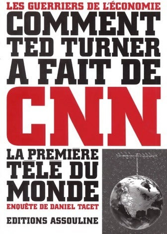Livrenpoche : Comment ted turner a fait de CNN la première télé du monde - Daniel Tacet - Livre