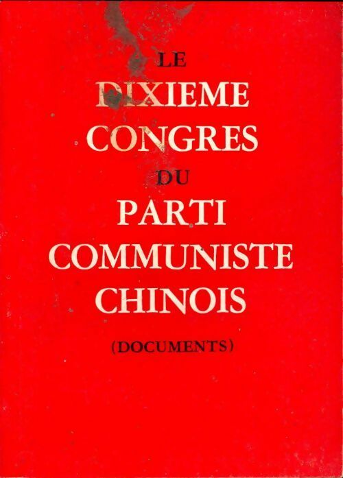 Livrenpoche : Le dixième congrès du parti communiste chinois (documents) - Collectif - Livre