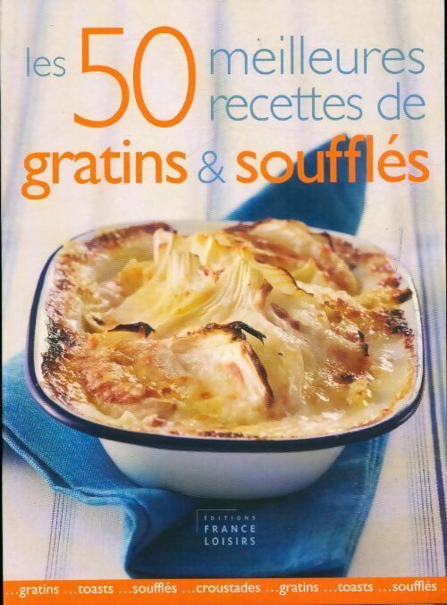Livrenpoche : Les 50 meilleures recettes de gratins et soufflés - Collectif - Livre