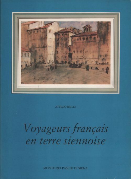 Livrenpoche : Voyageurs français en terre siennoise - Attilio Brilli - Livre