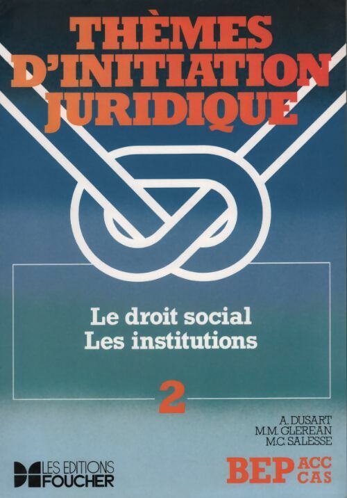 Livrenpoche : Thèmes d'initiation juridique Tome II : Le droit social / Les institutions - A. Dusart - Livre