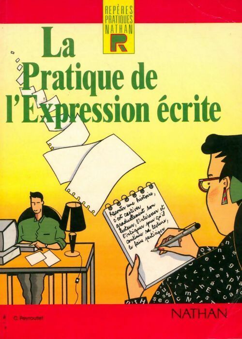 Livrenpoche : La pratique de l'expression écrite - claude Peyroutet - Livre