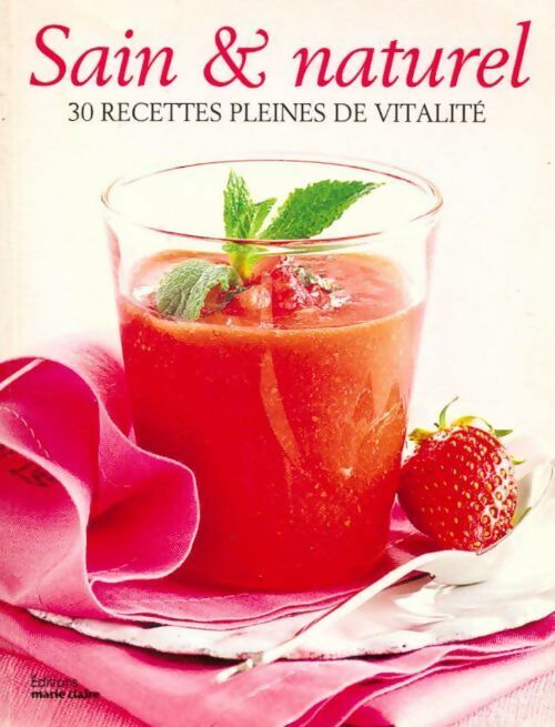 Livrenpoche : Sain & naturel. 30 recettes pleines de vitalité - Collectif - Livre