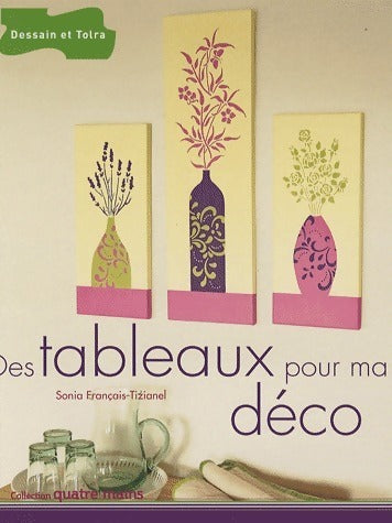 Livrenpoche : Des tableaux pour ma déco - Sonia Français-Tizianel - Livre