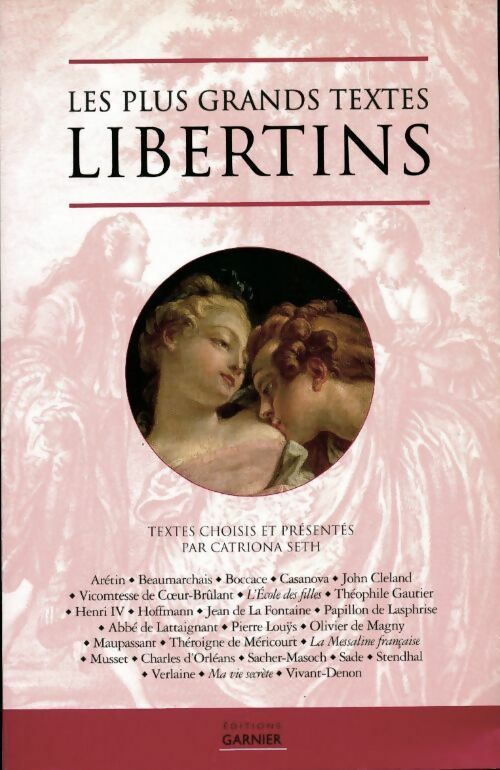 Livrenpoche : Les plus grands textes libertins - Catriona Seth - Livre