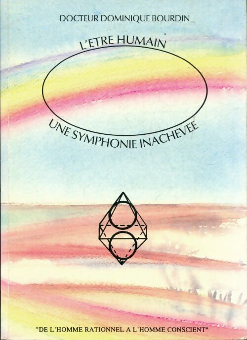 Livrenpoche : L'être humain : Une symphonie inachevée - Dominique Bourdin - Livre
