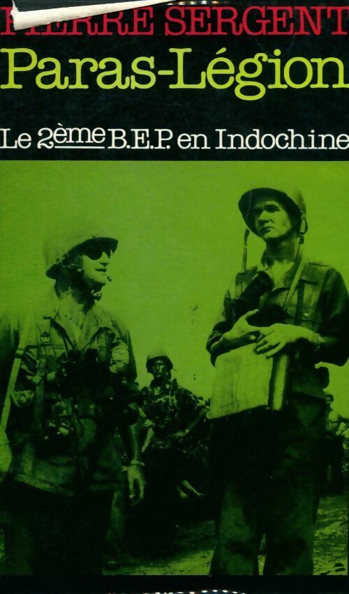 Livrenpoche : Paras-légion : Le 2è B.E.P. En Indochine - Pierre Sergent - Livre