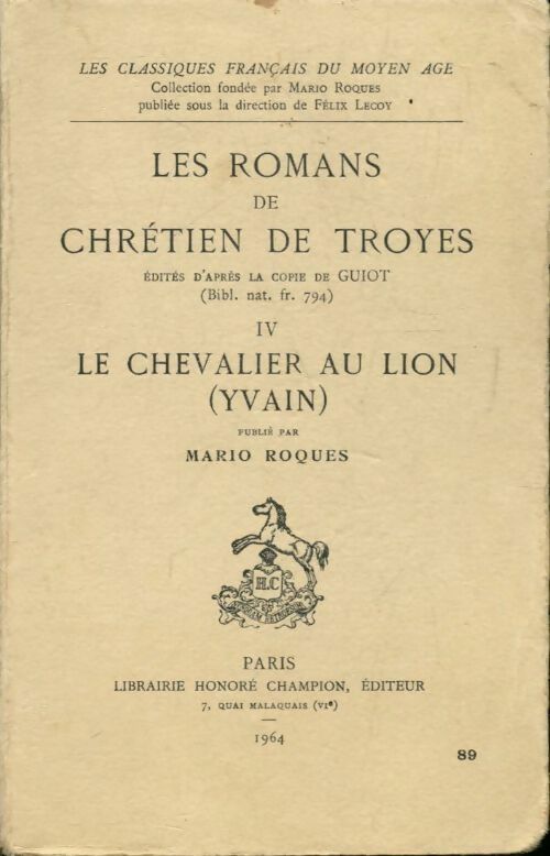 Livrenpoche : Les romans de Chrétien de Troyes Tome IV : Le chevalier au lion ( Yvain ) - Mario Roques - Livre