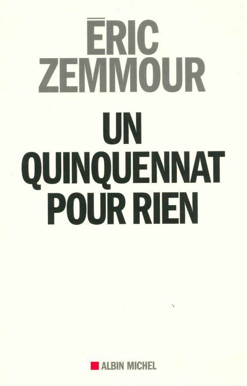 Livrenpoche : Un quinquennat pour rien - Eric Zemmour - Livre