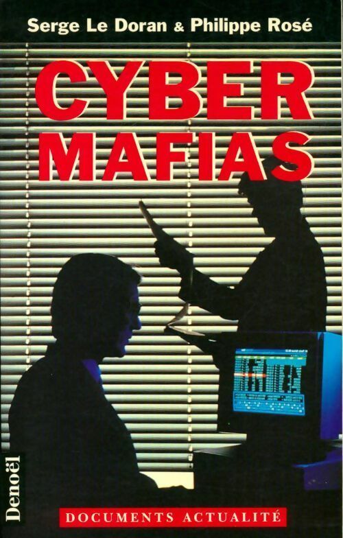 Livrenpoche : Cyber mafias - Philippe Rosé, Serge Le Doran - Livre