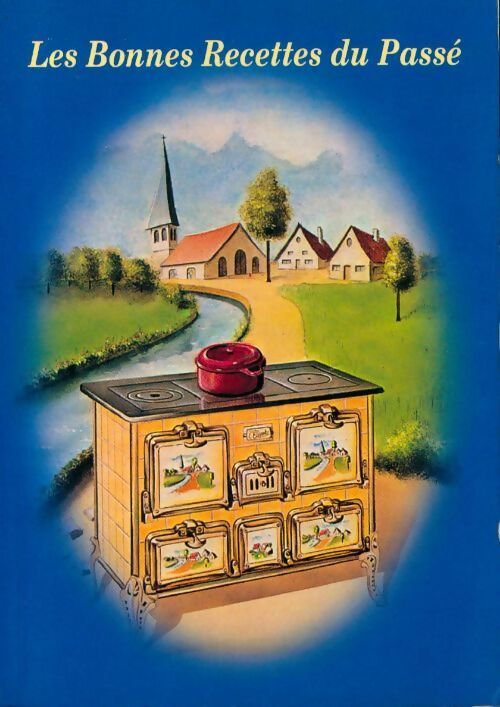 Livrenpoche : Les bonnes recettes du passé - Collectif - Livre