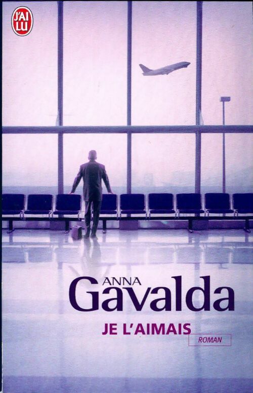 Livrenpoche : Je l'aimais - Anna Gavalda - Livre
