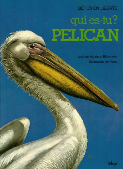 Livrenpoche : Qui es tu? pélican - Henriette Bichonnier - Livre