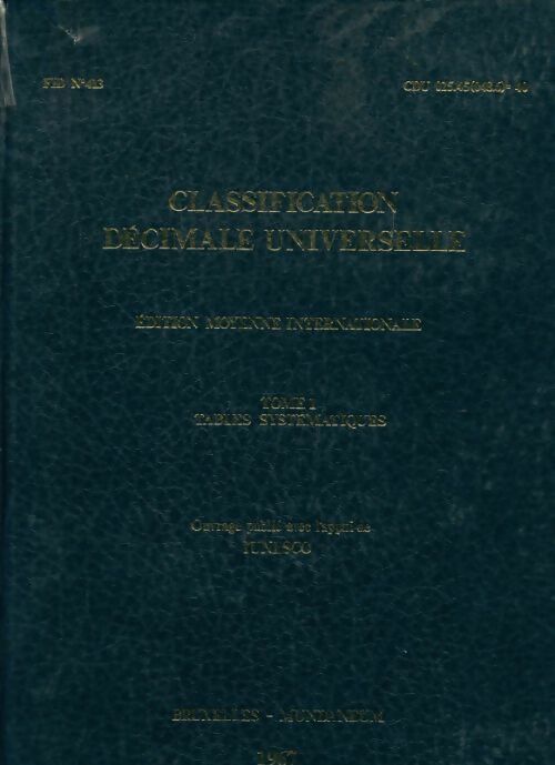 Livrenpoche : Classification décimale universelle Tome I : Tables systématiques - Collectif - Livre