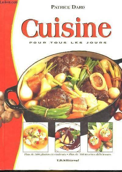 Livrenpoche : Cuisine pour tous les jours - Patrice Dard - Livre