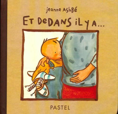 Livrenpoche : Et dedans il y a... - Jeanne Ashbé - Livre