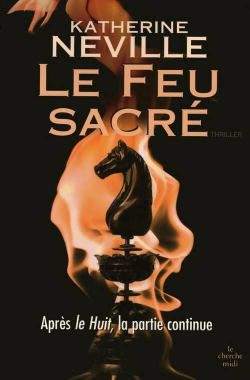 Livrenpoche : Le feu sacré - Katherine Neville - Livre